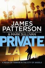 Private L.A. 9781780890227 James Patterson, Boeken, Overige Boeken, Gelezen, James Patterson, Mark Sullivan, Verzenden