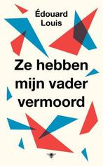 Ze hebben mijn vader vermoord 9789403133300 Édouard Louis, Boeken, Romans, Verzenden, Zo goed als nieuw, Édouard Louis