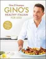 9781444795226 Ginos Healthy Italian for Less, Boeken, Verzenden, Nieuw, Gino D'Acampo