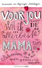 Voor jou wil ik de allerbeste mama zijn 9789023920960, Verzenden, Gelezen, Annemarie van Heijningen-Steenbergen