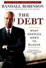 The Debt: What America Owes to Blacks. Robinson, Zo goed als nieuw, Verzenden, Randall Robinson