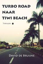 Turbo Road naar Tiwi beach 9789464506105 David de Bruijne, Verzenden, Gelezen, David de Bruijne