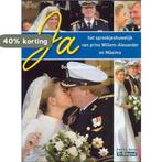 Ja, het sprookjeshuwelijk van prins Willem-Alexander en, Boeken, Verzenden, Gelezen, Frits Huis