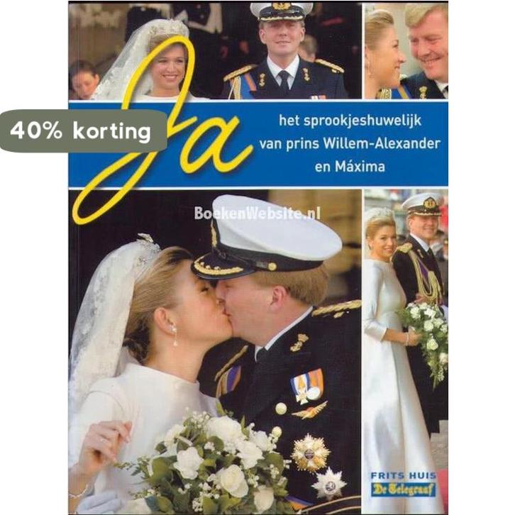 Ja, het sprookjeshuwelijk van prins Willem-Alexander en, Boeken, Overige Boeken, Gelezen, Verzenden