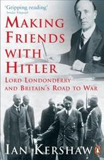 Making Friends with Hitler 9780141014234 Ian Kershaw, Boeken, Verzenden, Gelezen, Ian Kershaw
