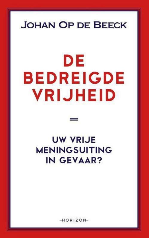 De bedreigde vrijheid 9789492626042 Johan Op de Beeck, Boeken, Geschiedenis | Vaderland, Gelezen, Verzenden