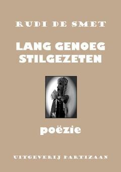 Lang genoeg stilgezeten 9789492007254 Rudi De Smet, Boeken, Gedichten en Poëzie, Gelezen, Verzenden