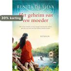 Het geheim van een moeder 9789022583401 Renita de Silva, Boeken, Verzenden, Zo goed als nieuw, Renita de Silva