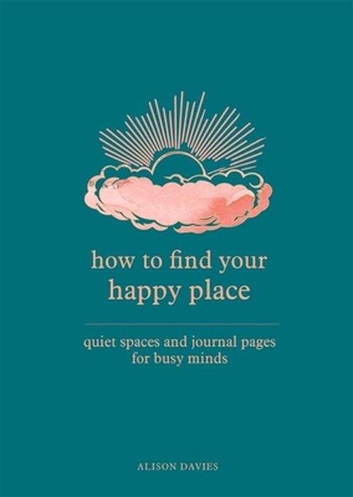 9780753734964 How to Find Your Happy Place, Boeken, Studieboeken en Cursussen, Nieuw, Verzenden