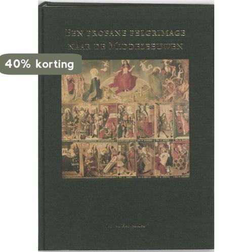 Een Profane Pelgrimage Naar De Middeleeuwen 9789065508669, Boeken, Geschiedenis | Wereld, Zo goed als nieuw, Verzenden