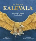9781782506430 An Illustrated Kalevala: Myths and Legends ..., Boeken, Verzenden, Zo goed als nieuw, Kirsti Makinen