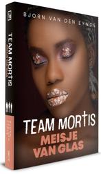 Meisje van glas / Team Mortis / 12 9789464290035, Boeken, Verzenden, Gelezen, Bjorn Van den Eynde