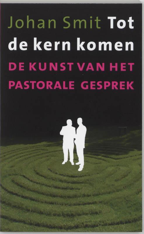 Tot de kern komen 9789043512701 Johan Smit, Boeken, Godsdienst en Theologie, Zo goed als nieuw, Verzenden