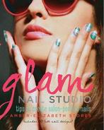 Glam nail studio: tips to create salon-perfect nails by, Gelezen, Amber-Elizabeth Stores, Verzenden