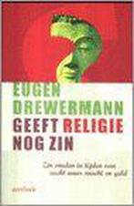 Geeft Religie Nog Zin? 9789031718078 E. Drewermann, Verzenden, Gelezen, E. Drewermann