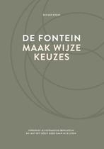9789083104140 De fontein, maak wijze keuzes, Verzenden, Nieuw, Els van Steijn