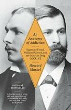 An Anatomy of Addiction: Sigmund Freud, William. Markel, Boeken, Verzenden, Zo goed als nieuw, Howard Markel