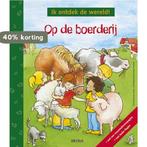 Ik Ontdek De Wereld! Op De Boerderij 9789044714111, Verzenden, Gelezen, B. Wernsing-Bottmeyer