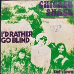 vinyl single 7 inch - Chicken Shack - Id Rather Go Blind, Verzenden, Zo goed als nieuw