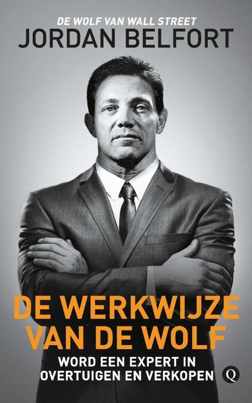 De werkwijze van de Wolf 9789021407210 Jordan Belfort, Boeken, Economie, Management en Marketing, Zo goed als nieuw, Verzenden
