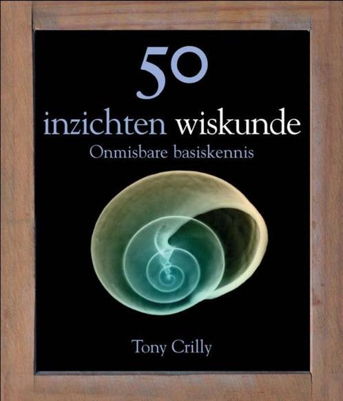 50 inzichten wiskunde 9789085712046 T. Crilly, Boeken, Wetenschap, Gelezen, Verzenden