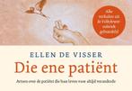 Die ene patiënt / Dwarsligger / 632 9789049807672, Boeken, Literatuur, Verzenden, Zo goed als nieuw, Ellen de Visser