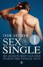 De avonturen van een hardcore single man / Sex & the Single, Boeken, Verzenden, Zo goed als nieuw, Thom Arisman
