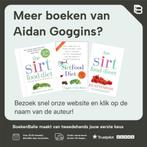 Het Sirtfood dieet receptenboek 9789000355143 Aidan Goggins, Boeken, Verzenden, Zo goed als nieuw, Aidan Goggins
