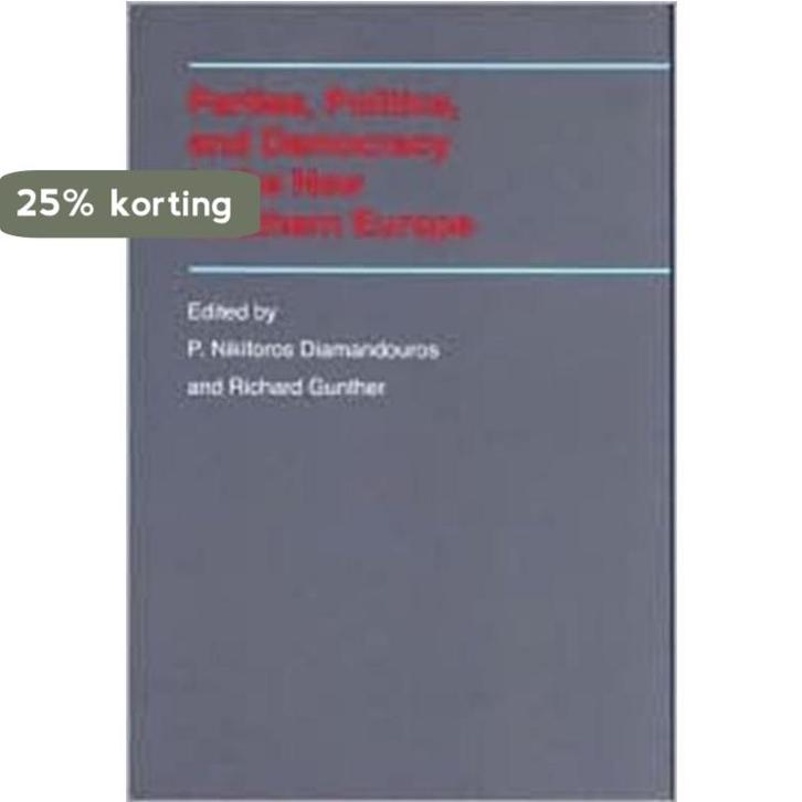 Parties, Politics and Democracy in the New Southern Europe, Boeken, Taal | Engels, Gelezen, Verzenden