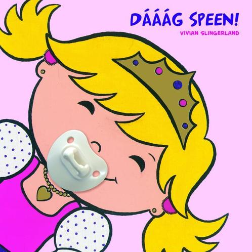 Dááág speen! 9789048807475 V. Slingerland, Boeken, Kinderboeken | Kleuters, Zo goed als nieuw, Verzenden