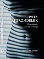 Wees afgrondelijk 9789083229225 Sid Lukkassen, Verzenden, Gelezen, Sid Lukkassen