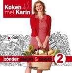 Zonder pakjes & zakjes / 2 / Koken met Karin 9789046815571, Boeken, Kookboeken, Verzenden, Zo goed als nieuw, Karin Luiten