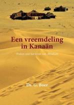 Een vreemdeling in Kanaan 9789088651052 G. Boer, Verzenden, Gelezen, G. Boer