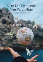 9789076681443 Naar een economie van verbinding, Verzenden, Zo goed als nieuw, Charles Eisenstein