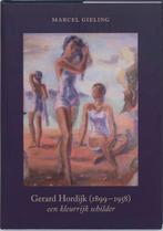 Gerard Hordijk (1899-1959) een kleurrijk schilder M. Gieling, Verzenden, Zo goed als nieuw, M. Gieling