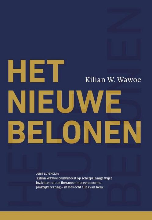Het Nieuwe Belonen 9789076834924 Kilian Wawoe, Boeken, Economie, Management en Marketing, Zo goed als nieuw, Verzenden
