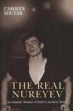 The real Nureyev: an intimate memoir of ballets greatest, Gelezen, Carolyn Soutar, Verzenden