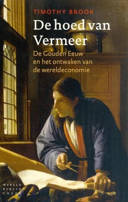 De hoed van Vermeer | 9789028423558 | Timothy Brook, Boeken, Wetenschap, Zo goed als nieuw
