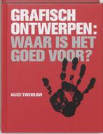 Grafisch Ontwerp: Waar Is Het Voor Nodig>, Boeken, Ophalen of Verzenden, Nieuw