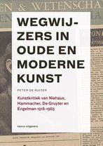 Wegwijzers In Oude En Moderne Kunst, 1918-1965 |  NIEUW | De, Ophalen of Verzenden, Nieuw, De Ruiter, Peter