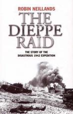 The Dieppe Raid 9781845131661 Robin Neillands, Verzenden, Gelezen, Robin Neillands