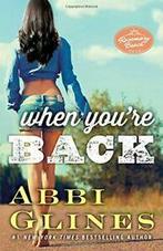 When Youre Back: A Rosemary Beach Novel. Glines, Boeken, Romans, Abbi Glines, Zo goed als nieuw, Verzenden