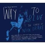 cd - Various - Way To Blue (The Songs Of Nick Drake), Zo goed als nieuw, Verzenden