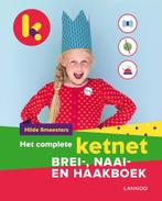 Het complete Ketnet brei-, naai- en haakboek 9789401428170, Verzenden, Zo goed als nieuw, Hilde Smeesters