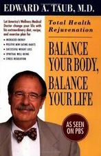 Balance Your Body, Balance Your Life: Total Health, Boeken, Verzenden, Zo goed als nieuw, Taub, Edward A.