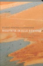 Meditatie in alle eenvoud 9789069636870, Boeken, Verzenden, Zo goed als nieuw, Bhante Henepola Gunaratana