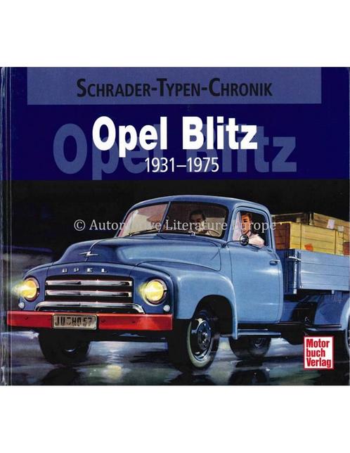 OPEL BLITZ 1931-1975 SCHRADER TYPEN CHRONIK - WOLFGANG, Boeken, Auto's | Boeken, Opel