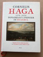 Cornelis Haga - Diplomaat van internationale allure 17e eeuw, Boeken, Geschiedenis | Vaderland, Ophalen of Verzenden, 17e en 18e eeuw