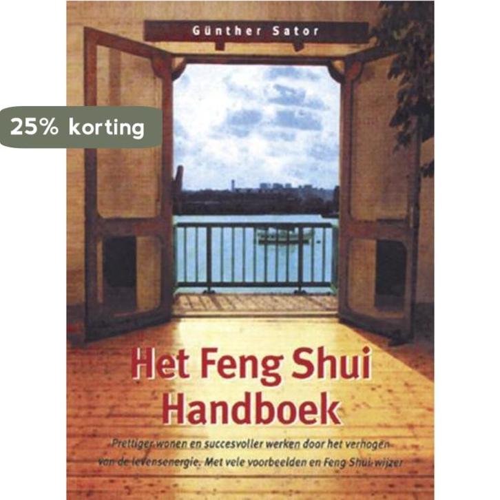 Het Feng Shui handboek 9789063783792 G. Sator, Boeken, Esoterie en Spiritualiteit, Gelezen, Verzenden