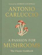 9780008756598 A Passion for Mushrooms Antonio Carluccio, Boeken, Kookboeken, Verzenden, Nieuw, Antonio Carluccio